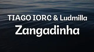 TIAGO IORC & Ludmilla - Zangadinha (Letra/Lyrics) | Official Music Video