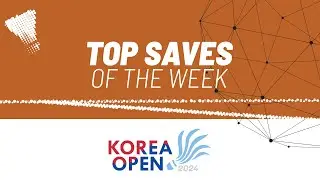Korea Open 2024 | Top Saves of the Week