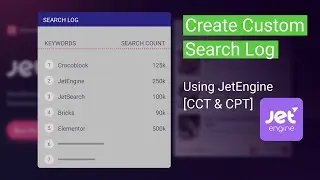 How to create custom Search Log using JetEngine | CPT & CCT | Crocoblock