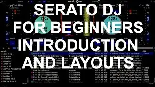 Serato DJ For Beginners - Introduction And Layouts