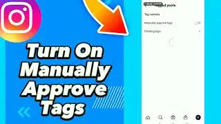 How to Turn On Manually Approve Tags on Instagram