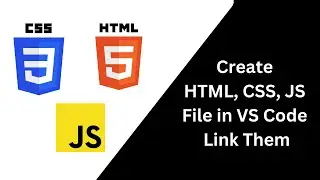 How to Create and Run HTML, CSS and JavaScript Files in VS Code