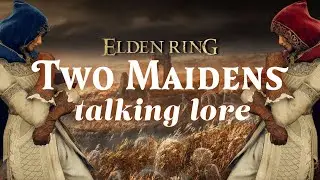 Two Maidens Talking Elden Ring! Oh Marika, Marika, Marika… (ft. K8 of Colloidal Electrum)