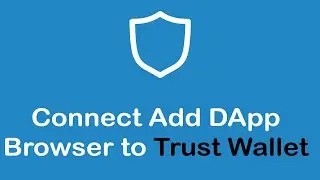 How To Connect and Add DApp Browser to Trust Wallet 2022