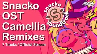 Snacko OST Camellia Remixes (7 Tracks / Official Stream)