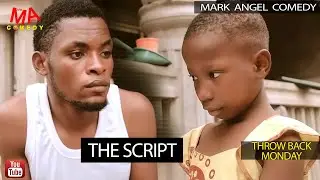 The Script (Mark Angel Comedy) (Throw Back Monday)