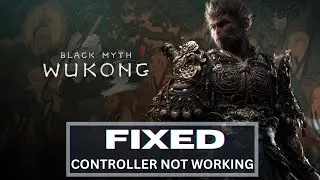 How to Fix Black Myth Wokong Controller/Gamepad Not Working On PC