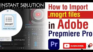 How to Import .mogrt files in Adobe Premiere Pro – Instant Solution