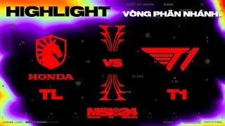 HIGHLIGHT | T1 vs TL | MSI 2024 - Vòng Phân Nhánh | 15.05.2024