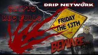 Drip Network Beware of Crypto Rugs Heres my Solution