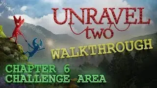 Unravel 2 Challenges 17, 18, 19 & 20 - Chapter 6 Challenge Area Walkthrough