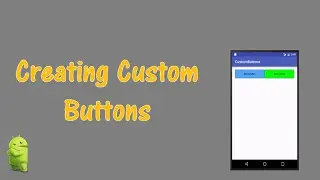 Creating Custom Buttons Android Tutorial