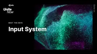 Meet the Devs: Input System | Unite Now 2020