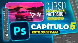 Curso COMPLETO PHOTOSHOP de Cero a EXPERTO✅ | GRATIS | CAPÍTULO 5 | ESTILOS de Capa ✏