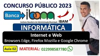 02 | Internet e Web - Browsers Edge, Firefox Mozilla e Google Chrome |  | Banca IBAM 2023 2024