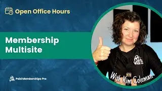 Membership Multisite with Kim Coleman