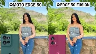 Motorola Edge 50 Vs Motorola Edge 50 Fusion Camera Test Comparison