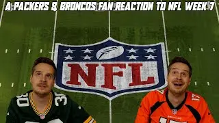 A Packers & Broncos Fan Reaction to NFL Week 7