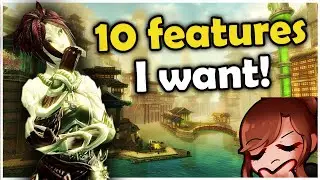 10 Features I Wish Guild Wars 2 Had!