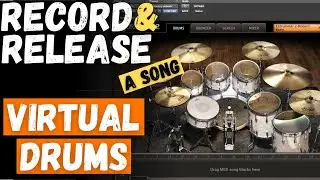 Record and Release a Song In 8 Weeks - Virtual Drums