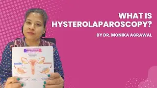 Unlocking Parenthood Dreams: All About Hysterolaparoscopy with Dr. Monika Agrawal | Gynaecologist