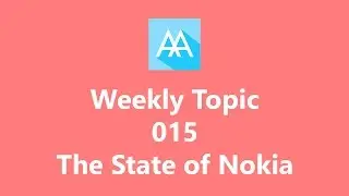 Weekly Topic 015: The State of Nokia | Mister Techs