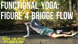 Functional Yoga - Figure 4 Bridge Flow