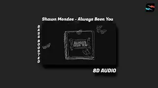 Shawn Mendes - Always Been You / 8D Audio / Bass Boosted