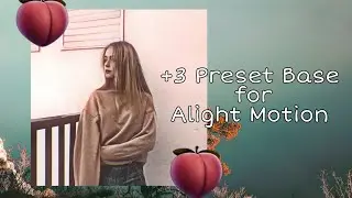 Preset Base for Alight Motion🏕️🌷||Edit for Alight Motion🤪||Готовые эдиты для Alight Motion🍪🥛