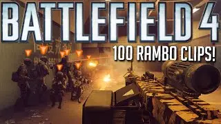 TOP 100 BATTLEFIELD 4 RAMBO CLIPS OF ALL TIME! (Compilation)