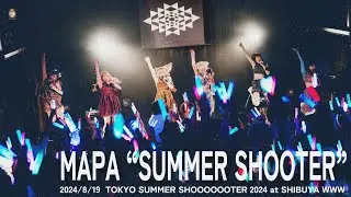 MAPA『SUMMER SHOOTER』2024/8/19 @渋谷WWW