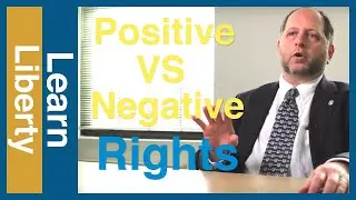 Positive Rights vs. Negative Rights - Learn Liberty