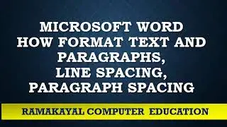 Microsoft Word - How Format Text and Paragraph, Line Spacing and Paragraph Spacing