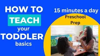 Preschool Prep: How to Teach Your Toddler 15 Min A Day