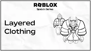 Whats Layered Clothing? Roblox Sketch Series