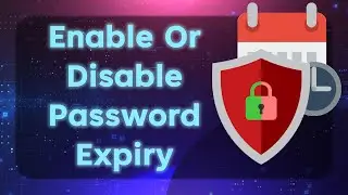 How To Enable or Disable Password Expiry In Windows 11