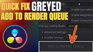 Add To Render Queue Greyed Out- Davinci Resolve Export Error