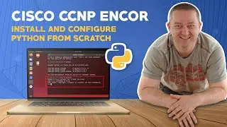 Install and Configure Python From Scratch - Cisco CCNP ENCOR