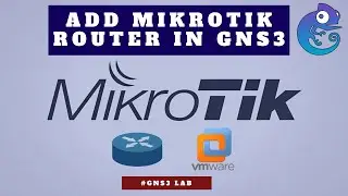 How to add Mikrotik Router in GNS3