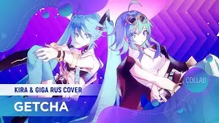 GETCHA [VOCALOID RUS COVER by Cat & ElliMarshmallow]