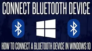 How to Add/Connect a Bluetooth Device in Windows 10