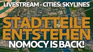 Neue Stadtteile entstehen - Cities Skylines - Deutsch [live]