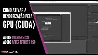 COMO ATIVAR O CUDA DA SUA GPU NO ADOBE PREMIERE E AFTER EFFECTS