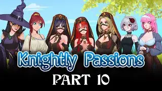 Knightly Passions Part 10 - Quest 11 (The Forest Guest) & Quest 12 (Stronger Than Steel)