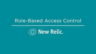 Role Based Access Control | New Relic Tutorial