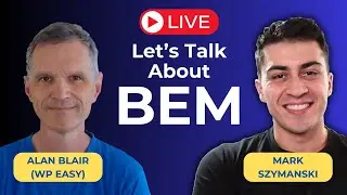 BEM Overview, Demo, and Q&A w/ Alan Blair (@wpeasy)