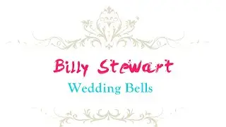 Billy Stewart - Wedding Bells