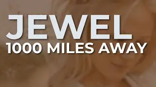 Jewel - 1000 Miles Away (Official Audio)