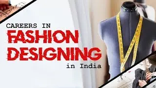 CAREERS IN FASHION DESIGNING in India