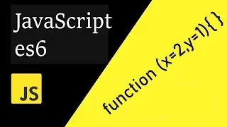 JavaScript (ES6) Default Parameter | Functions